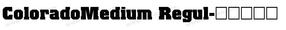 ColoradoMedium Regul字体转换